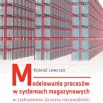 Tytuł: Modelowanie procesów w systemach magazynowych w zastosowaniu do oceny niezawodności i efektywności ich funkcjonowania
Autor: Konrad Lewczuk
Wydawnictwo: Oficyna Wydawnicza Politechniki Warszawskiej
Formaty: PDF