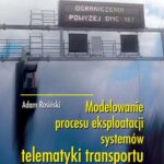 Tytuł: Modelowanie procesu eksploatacji systemów telematyki transportu
Autor: Adam Rosiński
Wydawnictwo: Oficyna Wydawnicza Politechniki Warszawskiej
Formaty: PDF