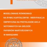 Modelowanie równowagi na rynku kapitałowym - weryfikacja empiryczna na przykładzie akcji notowanych na Giełdzie Papierów Wartościowych w Warszawie — okładka e-booka