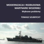 Tytuł: Modernizacja i rozbudowa marynarki wojennej. Wybrane problemy
Autor: Tomasz Szubrycht
Wydawnictwo: Akademia Marynarki Wojennej
Formaty: PDF