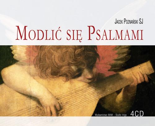 Tytuł: Modlić się psalmami
Autor: Jacek Poznański
Wydawnictwo: WAM
Formaty: MP3