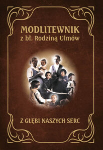 Modlitewnik z bł. rodziną Ulmów. Z głębi naszych serc — okładka e-booka