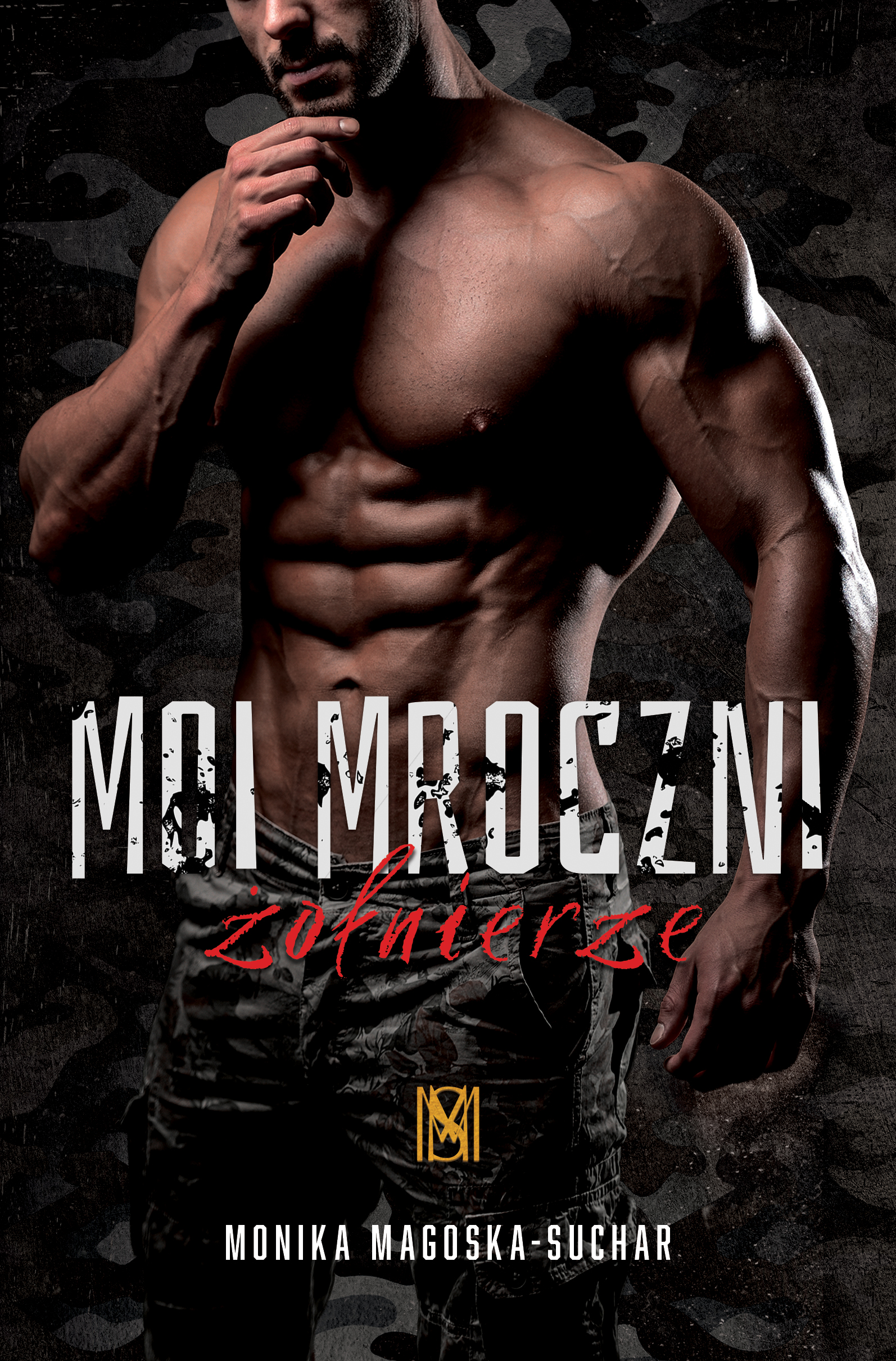Tytuł: Moi mroczni żołnierze
Autor: Monika Magoska-Suchar
Wydawnictwo: Monika Magoska-Suchar
Formaty: EPUB, MOBI