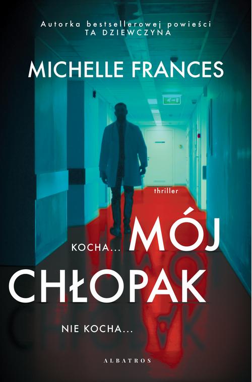 Tytuł: Mój chłopak
Autor: Michelle Frances
Wydawnictwo: Albatros
Formaty: EPUB, MOBI