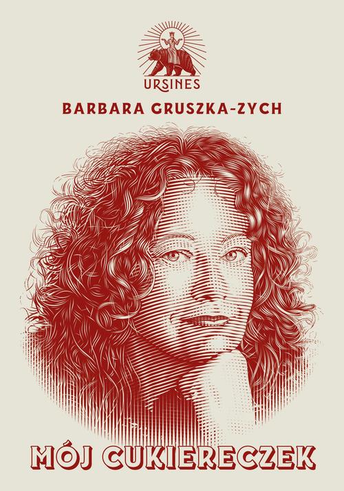 Tytuł: Mój cukiereczek
Autor: Barbara Gruszka-Zych
Wydawnictwo: Ursines
Formaty: MOBI, EPUB, PDF