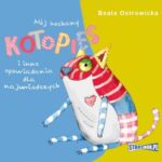 Tytuł: Mój kochany kotopies i inne opowiadania dla najmłodszych
Autor: Beata Ostrowicka
Wydawnictwo: Storybox
Formaty: MP3