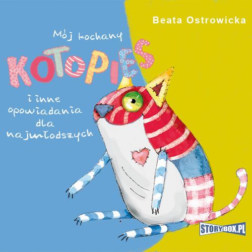 Tytuł: Mój kochany kotopies i inne opowiadania dla najmłodszych
Autor: Beata Ostrowicka
Wydawnictwo: Storybox
Formaty: MP3