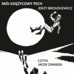 Tytuł: Mój księżycowy pech
Autor: Jerzy Broszkiewicz
Wydawnictwo: Estymator
Formaty: MP3