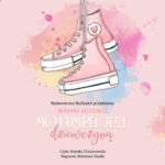 Tytuł: Mój kumpel jest dziewczyną
Autor: Weronika Ancerowicz
Wydawnictwo: NieZwykłe
Formaty: MP3
