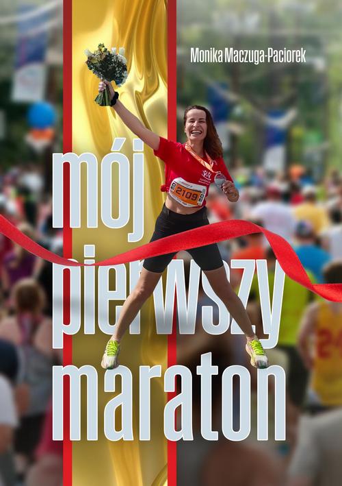 Tytuł: Mój pierwszy maraton
Autor: Monika Maczuga-Paciorek
Wydawnictwo: Pan Wydawca
Formaty: EPUB, MOBI, PDF