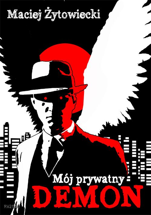 Tytuł: Mój prywatny demon
Autor: Maciej Żytowiecki
Wydawnictwo: RW2010
Formaty: EPUB, PDF, MOBI