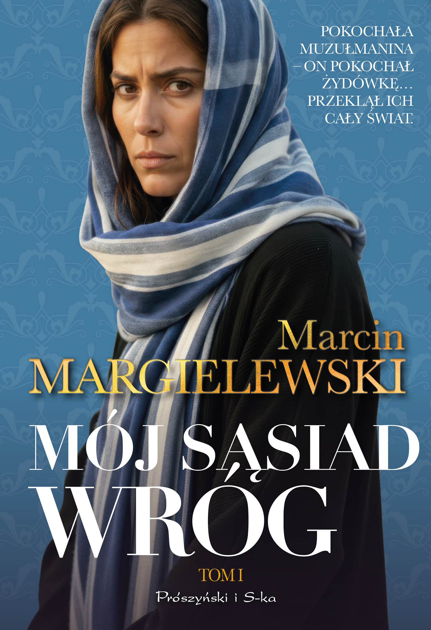 Tytuł: Mój sąsiad wróg. Tom 1
Autor: Marcin Margielewski
Wydawnictwo: Prószyński Media
Formaty: EPUB, MOBI