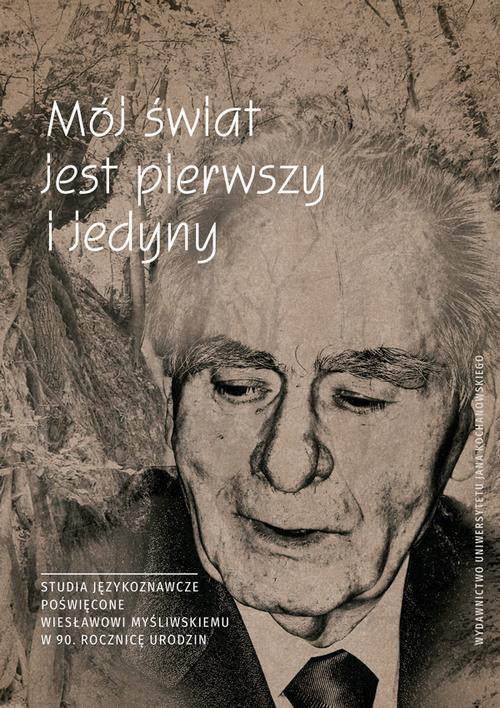 Tytuł: Mój świat jest pierwszy i jedyny. Studia językoznawcze poświęcone Wiesławowi Myśliwskiemu w 90. rocznicę urodzin
Autor: 
Wydawnictwo: Uniwersytet Jana Kochanowskiego
Formaty: PDF