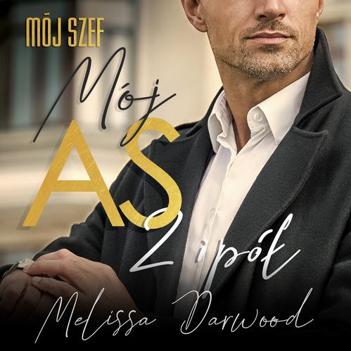 Tytuł: Mój szef. Mój AS 2 i pół
Autor: Melissa Darwood
Wydawnictwo: Melissa Darwood
Formaty: MP3