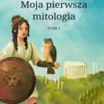 Tytuł: Moja pierwsza mitologia. Tom 1
Autor: Katarzyna Marciniak
Wydawnictwo: Wydawnictwo Naukowe PWN
Formaty: MOBI, EPUB