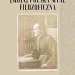 Tytuł: (Moja) polska myśl filozoficzna
Autor: Augustyn Jakubisiak
Wydawnictwo: Fundacja „dzień dobry! kolektyw kultury”
Formaty: MOBI, EPUB, PDF