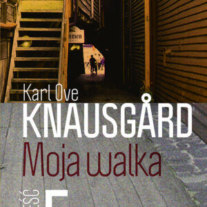 Tytuł: Moja walka. Księga 5
Autor: Karl Ove Knausgård
Wydawnictwo: Wydawnictwo Literackie
Formaty: EPUB, MOBI