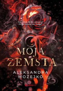 Tytuł: Moja zemsta
Autor: Aleksandra Możejko
Wydawnictwo: EditioRed
Formaty: EPUB, PDF, MOBI