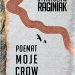 Tytuł: Moje Crow River
Autor: Stanisław Raginiak
Wydawnictwo: Wydawnictwo Horyzont Idei
Formaty: EPUB, PDF