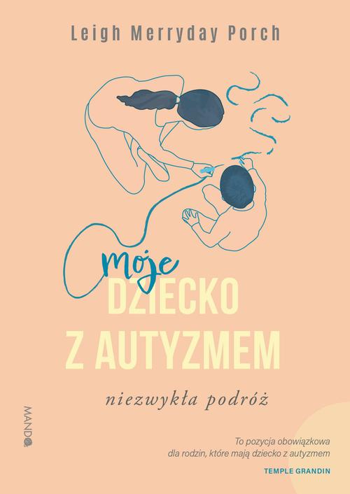 Moje dziecko z autyzmem. Niezwykła podróż — okładka e-booka