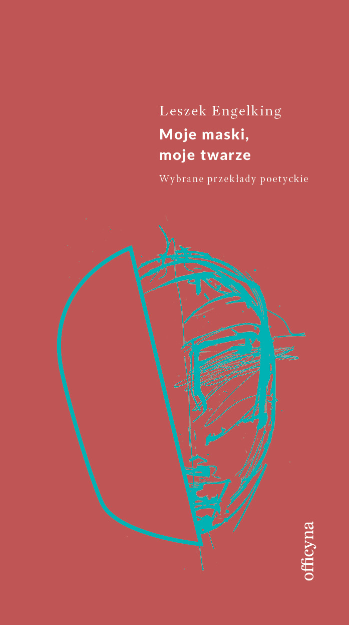 Tytuł: Moje maski, moje twarze. Wybrane przekłady poetyckie
Autor: 
Wydawnictwo: Officyna
Formaty: EPUB