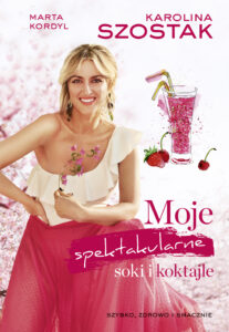 Tytuł: Moje spektakularne soki i koktajle
Autor: Karolina Szostak
Wydawnictwo: Purple Book
Formaty: EPUB, MOBI