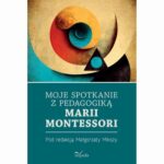 Moje spotkanie z pedagogiką Marii Montessori — okładka e-booka