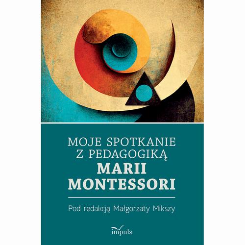 Moje spotkanie z pedagogiką Marii Montessori — okładka e-booka