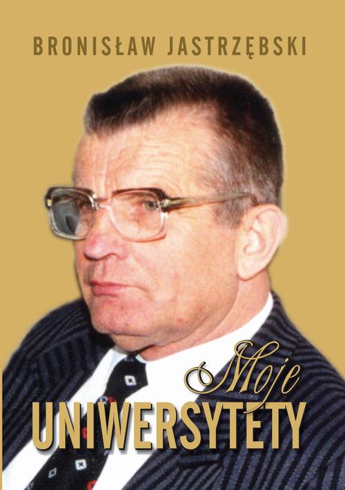 Tytuł: Moje Uniwersytety
Autor: Prof. Bronisław Jastrzębski, Red. Jerzy Lewiński
Wydawnictwo: Książka i Wiedza
Formaty: PDF