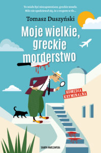 Tytuł: Moje wielkie, greckie morderstwo
Autor: Tomasz Duszyński
Wydawnictwo: Skarpa Warszawska
Formaty: EPUB, MOBI