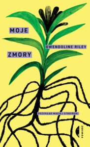 Tytuł: Moje zmory
Autor: Gwendoline Riley
Wydawnictwo: Wydawnictwo Czarne
Formaty: EPUB, MOBI