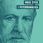Tytuł: Moje życie i psychoanaliza
Autor: Zygmunt Freud
Wydawnictwo: Bellona
Formaty: EPUB, MOBI