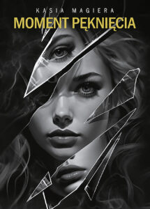 Tytuł: Moment pęknięcia
Autor: Kasia Magiera
Wydawnictwo: Melanż
Formaty: EPUB, MOBI
