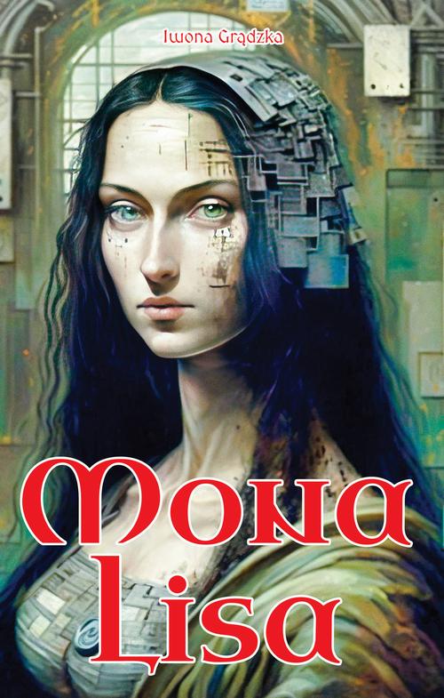 Tytuł: Mona Lisa
Autor: Iwona Grądzka
Wydawnictwo: Wydawnictwo Nowoczesne
Formaty: EPUB, MOBI