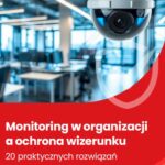 Monitoring w organizacji a ochrona wizerunku – 20 praktycznych rozwiązaniach — okładka e-booka