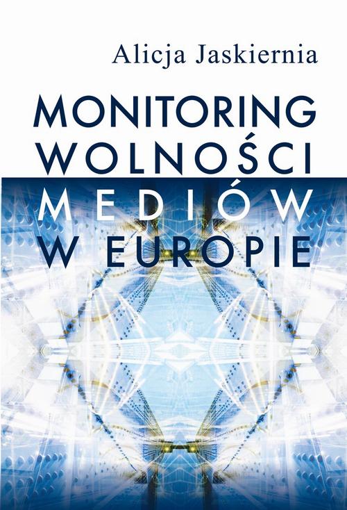 Tytuł: Monitoring wolności mediów w Europie
Autor: Alicja Jaskiernia
Wydawnictwo: Aspra
Formaty: PDF