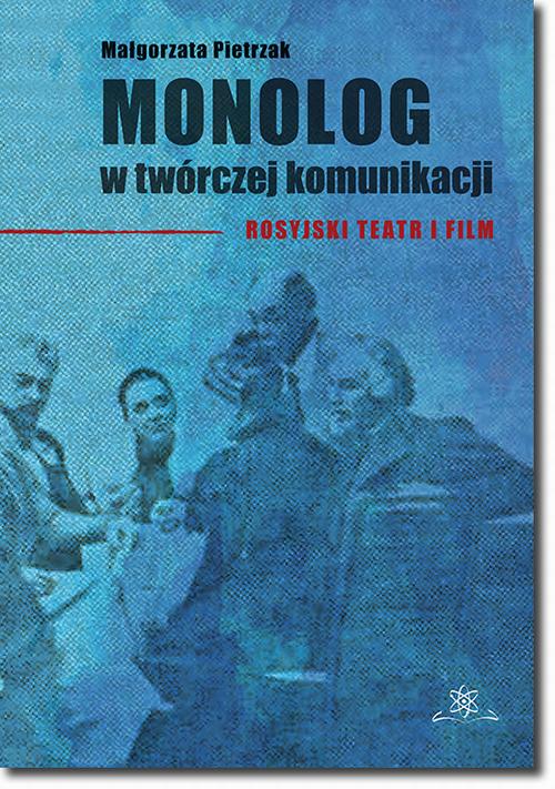 Tytuł: Monolog w twórczej komunikacji
Autor: Małgorzata Pietrzak
Wydawnictwo: BEL Studio
Formaty: PDF