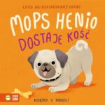 Tytuł: Mops Henio dostaje kość. Książka o radości
Autor: Zenon Łapka
Wydawnictwo: Zielona Sowa
Formaty: MP3