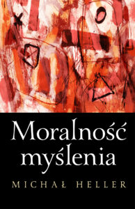 Tytuł: Moralność myślenia
Autor: Michał Heller
Wydawnictwo: Copernicus Center Press
Formaty: EPUB, MOBI