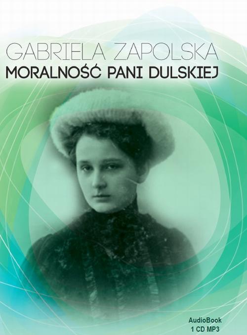 Tytuł: Moralność Pani Dulskiej
Autor: Gabriela Zapolska
Wydawnictwo: Aleksandria
Formaty: MP3