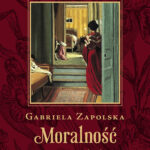 Tytuł: Moralność pani Dulskiej
Autor: Gabriela Zapolska
Wydawnictwo: Bellona
Formaty: EPUB, MOBI