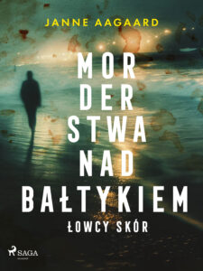 Morderstwa nad Bałtykiem. Część 1. Łowcy skór (#1) — okładka e-booka