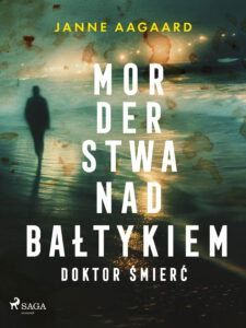 Morderstwa nad Bałtykiem. Część 4. Doktor Śmierć (#4) — okładka e-booka