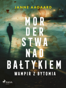 Morderstwa nad Bałtykiem. Część 6. Wampir z Bytomia (#6) — okładka e-booka