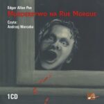 Tytuł: Morderstwo na Rue Morgue
Autor: Edgar Allan Poe
Wydawnictwo: Aleksandria
Formaty: MP3