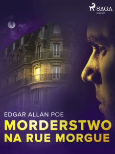 Tytuł: Morderstwo na Rue Morgue
Autor: Edgar Allan Poe
Wydawnictwo: SAGA Egmont
Formaty: EPUB, MOBI
