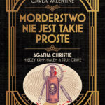 Tytuł: Morderstwo nie jest takie proste. Agatha Christie między kryminałem a true crime
Autor: Carla Valentine
Wydawnictwo: Wydawnictwo Sine Qua Non
Formaty: EPUB, MOBI