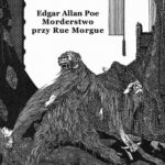 Tytuł: Morderstwo przy Rue Morgue
Autor: Edgar Allan Poe
Wydawnictwo: Armoryka
Formaty: MOBI, EPUB