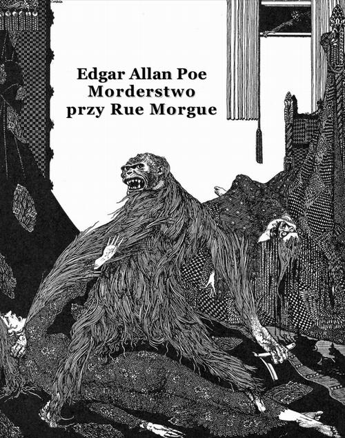 Tytuł: Morderstwo przy Rue Morgue
Autor: Edgar Allan Poe
Wydawnictwo: Armoryka
Formaty: MOBI, EPUB