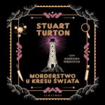 Tytuł: Morderstwo u kresu świata
Autor: Stuart Turton
Wydawnictwo: Albatros
Formaty: MP3